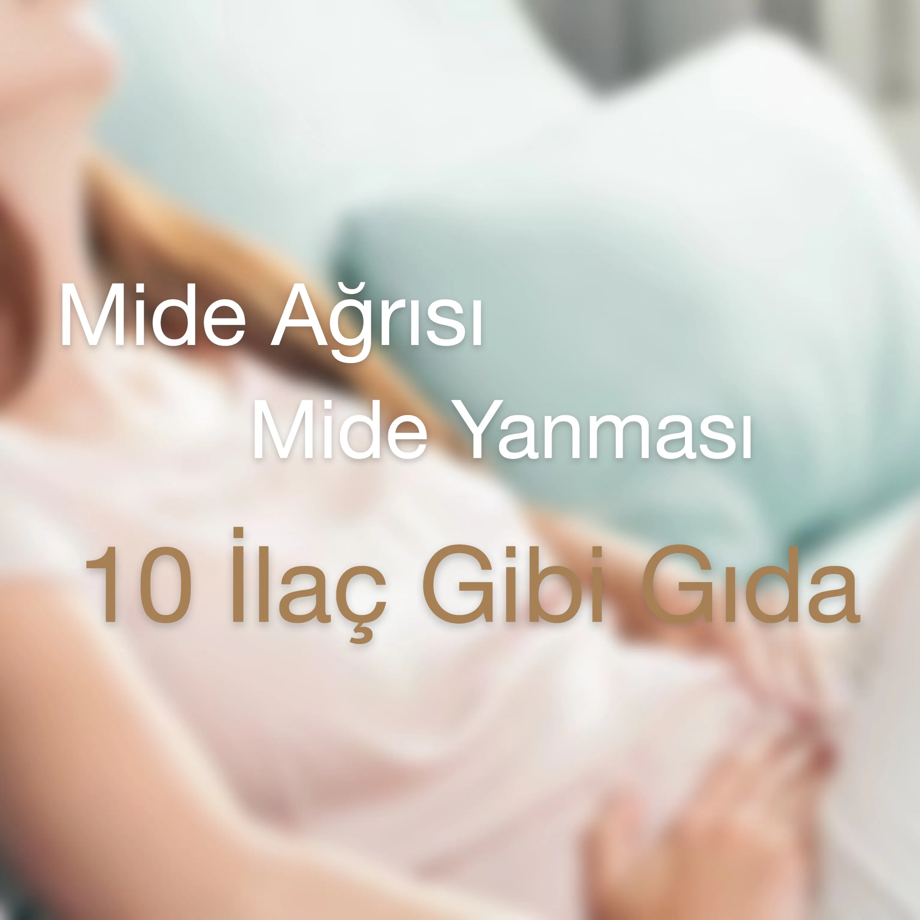 Mide Yanması veya Mide Ağrısı mı Çekiyorsunuz? Mide Problemlerine Deva 10 İlaç Gibi Gıda