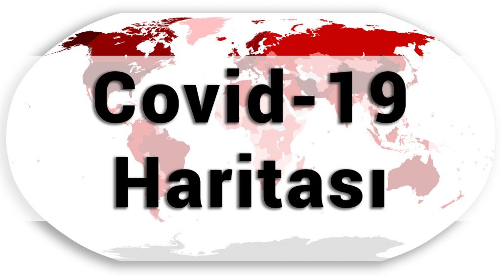 Coronavirüs COVID-19 Son Durum Haritası